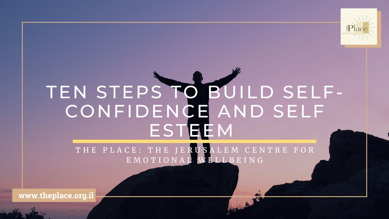 Ten Steps to Build Self-Confidence and Self Esteem